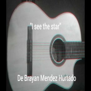 Download track I See The Star Brayan Mendez Hurtado