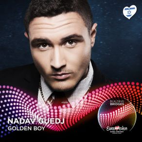 Download track Golden Boy (Eurovision 2015 - Israel) Nadav GuedjGolden Boy