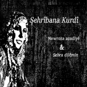 Download track Naçî Ji Dilêmin Şehribana Kurdi