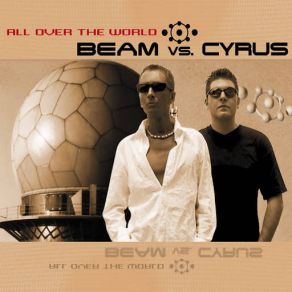 Download track All Over The World (Original Mix) Beam Vs. Cyrus