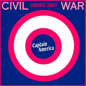 Download track Captain America Civil War (Reprise) Cinematic Legacy