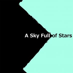 Download track A Sky Full Of Stars (Speed Up Remix) Bob Tik