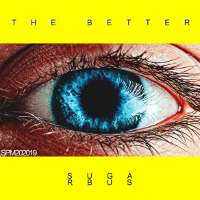 Download track The Better (Original Mix) SugarBus