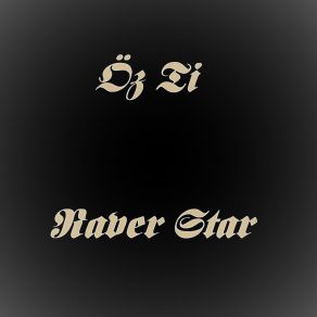 Download track Raver Star (Radio Edit) Öz Ti