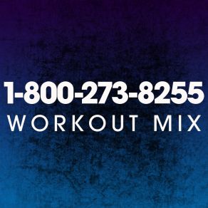 Download track 1-800-273-8255 (Extended Workout Mix) Power Music Workout