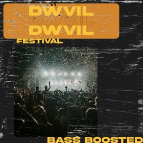 Download track Festival (Radio Edit) DWVIL