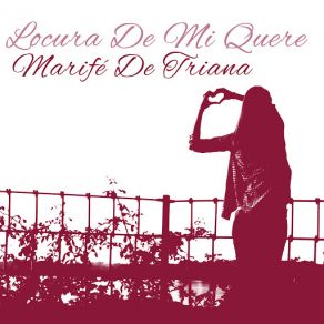 Download track Locura De Mi Quere Marife De Triana