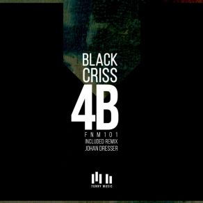 Download track 4B (Johan Dresser Remix) Black Criss