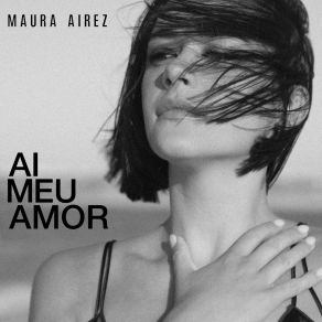 Download track Ai Meu Amor Maura Airez