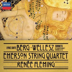 Download track Wellesz: 5 Sonnets By Elizabeth Barrett Browning - V. Mir Scheint, Das Angesicht Der Welt Verging In Einem Anderm Renée Fleming, Emerson String Quartet