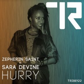 Download track Hurry (Tribe Vocal Radio Mix) Zepherin Saint