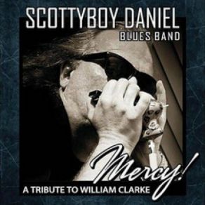 Download track Tribute To William Clarke Scottyboy Daniel Blues Band