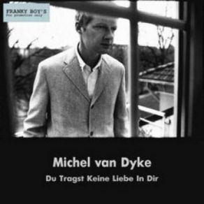 Download track Wenn Du Mich Nicht Willst Michel Van Dyke