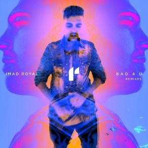 Download track Bad 4 U (Radio Edit) Imad Royal