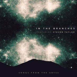 Download track At The Edge Of The Abyss Steven Taylor, In The Branches