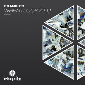 Download track When I Look At U (Radio Edit) Frank FB