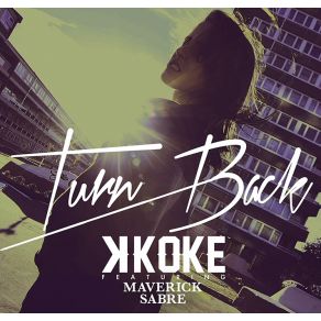 Download track Turn Back K KokeMaverick Sabre