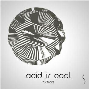 Download track Acid Is Cool 2stroke