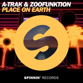 Download track Place On Earth (Edit) A - Trak, ZooFunktionEDit