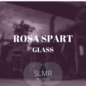 Download track Glass (Radio Edit) Rosa Spart