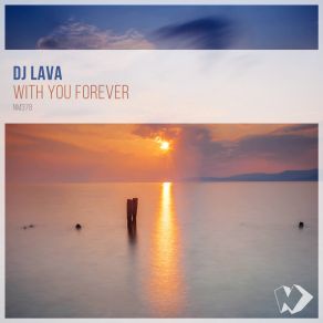 Download track With You Forever (Original Mix) DJ Lava