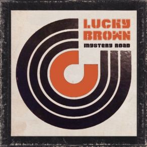 Download track Lookout There's A Freight Train Comin' Lucky Brown