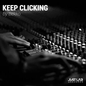 Download track Keep Clicking (Original Mix) Bekko