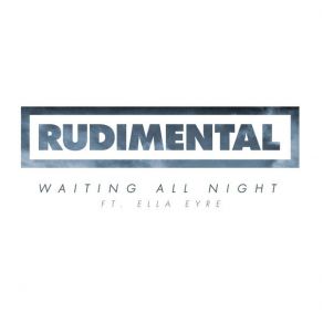 Download track Waiting All Night (Clean Bandit Remix) Rudimental