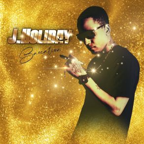 Download track Why You Came J. Holiday