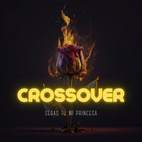 Download track Serás Tu Mi Princesa Crossover