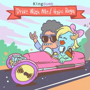 Download track Drive With Me Kingdumb