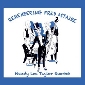 Download track Top Hat, White Tie And Tails Wendy Lee Taylor QuartetIrving Berlin