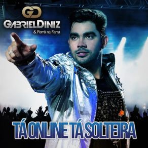 Download track Tá Online Tá Solteira Gabriel Diniz, Forro Na Farra