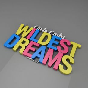 Download track Wildest Dreams (Raindropz Remix) Girls Only