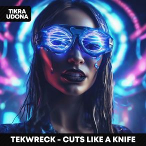 Download track Cuts Like A Knife TEKWRECK