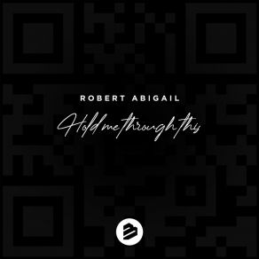 Download track Hold Me Through This (Extended Mix) Robert Abigail