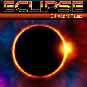 Download track Eclipse (Club Mix) DJ Andre Tejeda