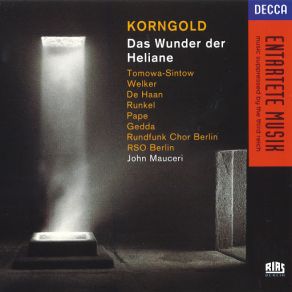 Download track Korngold: Das Wunder Der Heliane / Act 3 - Höret Mich, Brüder Anna Tomowa - SintowRunkel, Reinhild