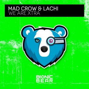 Download track We Are Xtra Mad Crow