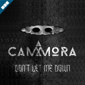 Download track Don't Let Me Down Cammora