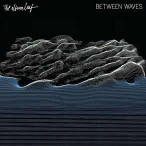 Download track Between Waves The Album Leaf