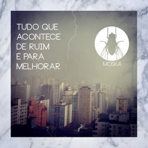 Download track Tudo Que Acontece De Ruim É Pra Melhorar Paulinho Moska