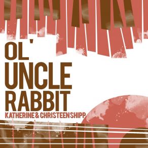 Download track Ol' Uncle Rabbit Christeen Shipp