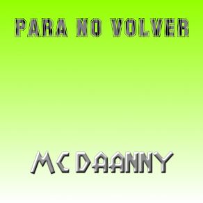 Download track Nunca Volver Mc Daanny