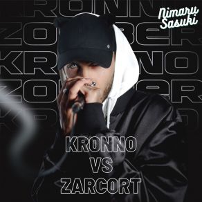 Download track Kronno Vs Zarcort, Pt. 1 Nimaru Sasuki