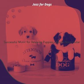 Download track Majestic Backdrops For Separation Anxiety Jazz For Dogs