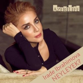 Download track Neyleyek Irade Ibrahimova