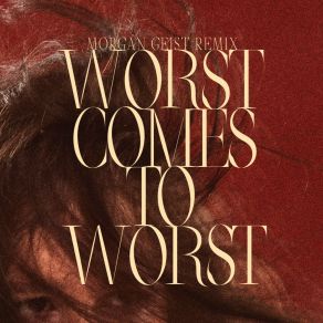 Download track Worst Comes To Worst (Morgan Geist Remix) Morgan Geist