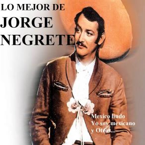 Download track Cuando Quiere Un Mexicano Jorge Negrete