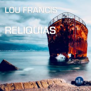 Download track Reliquias Lou Francis